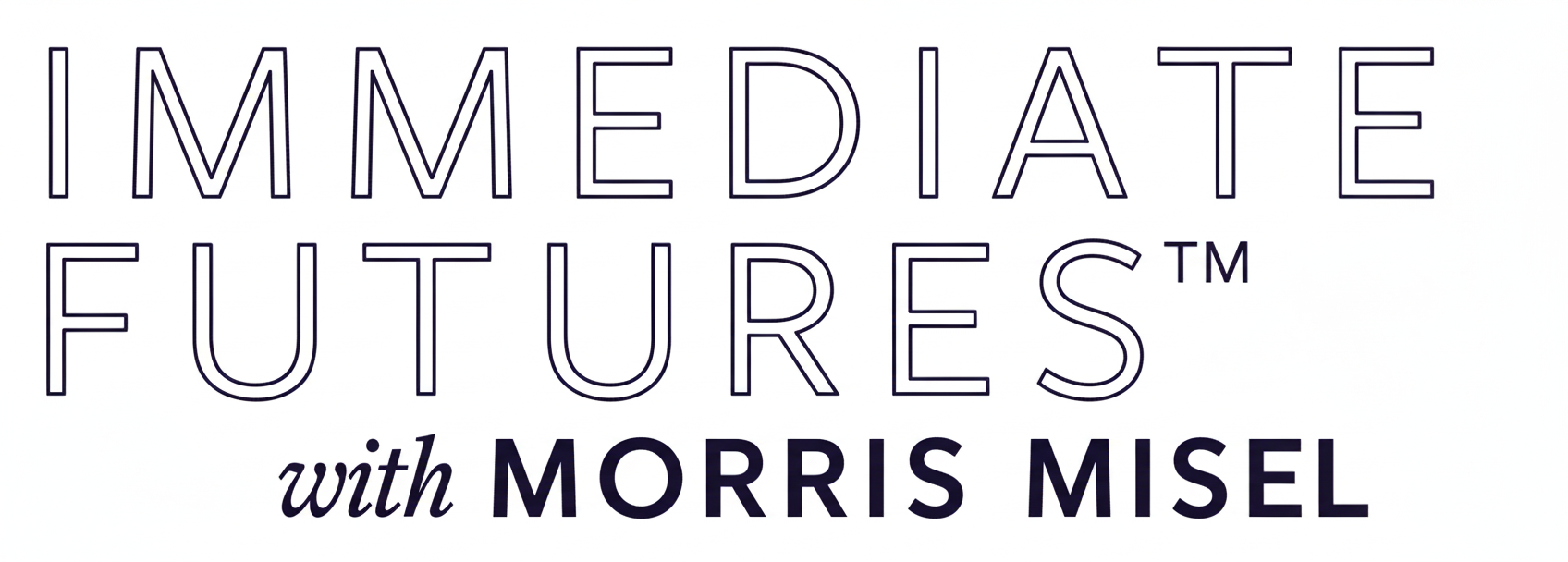 Immediate Futures with Morris Misel